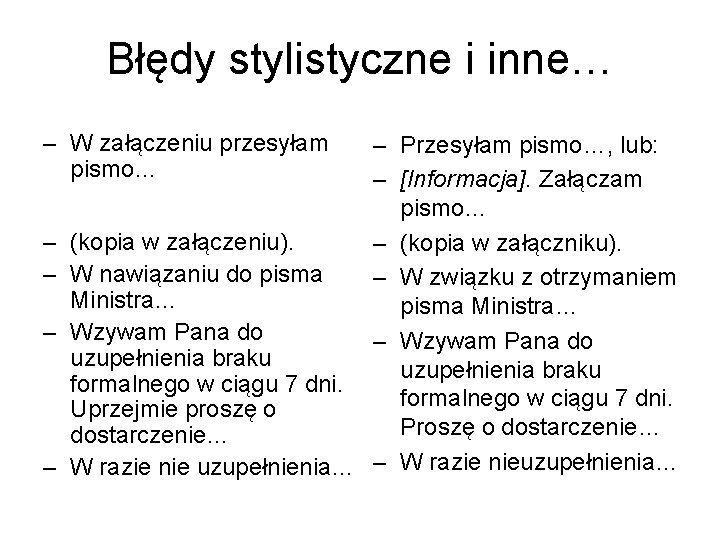 Błędy stylistyczne i inne… – W załączeniu przesyłam pismo… – – – Przesyłam pismo…,