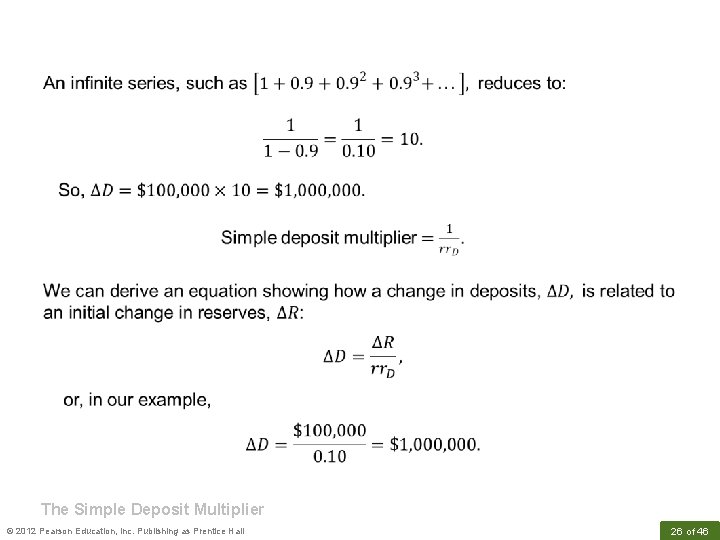 The Simple Deposit Multiplier © 2012 Pearson Education, Inc. Publishing as Prentice Hall 26
