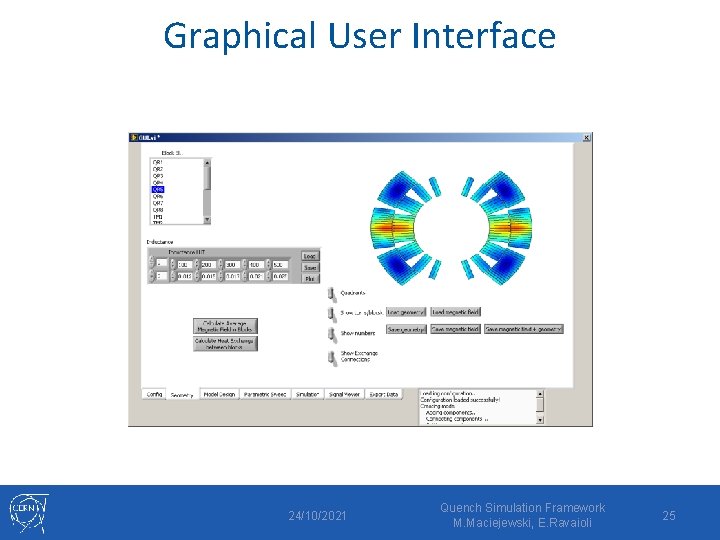 Graphical User Interface 24/10/2021 Quench Simulation Framework M. Maciejewski, E. Ravaioli 25 
