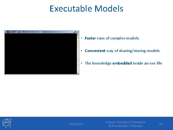 Executable Models • Faster runs of complex models • Convenient way of sharing/storing models