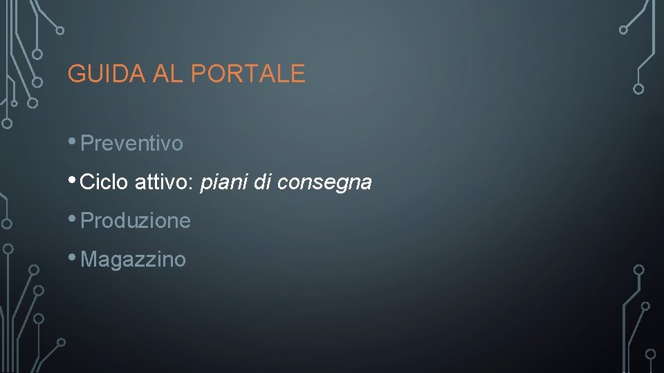 GUIDA AL PORTALE • Preventivo • Ciclo attivo: piani di consegna • Produzione •