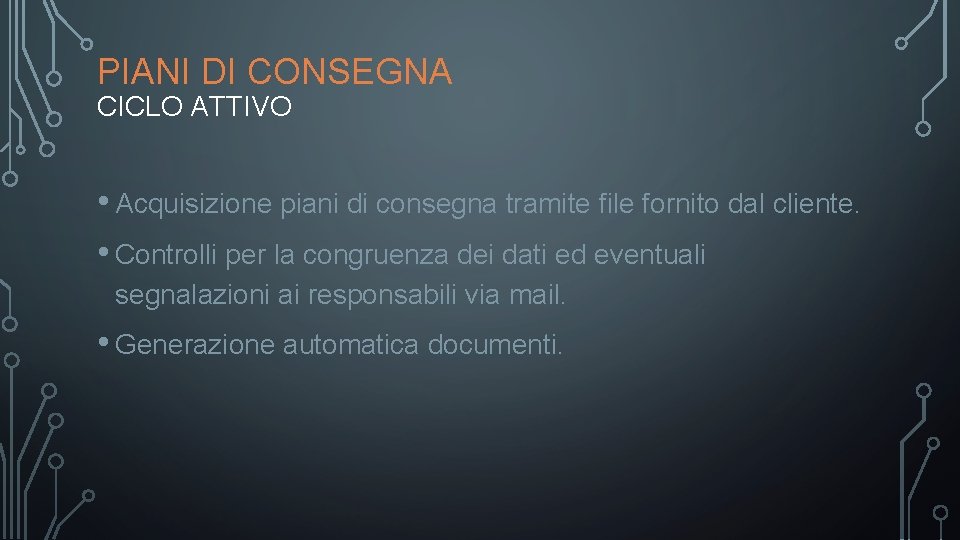 PIANI DI CONSEGNA CICLO ATTIVO • Acquisizione piani di consegna tramite file fornito dal