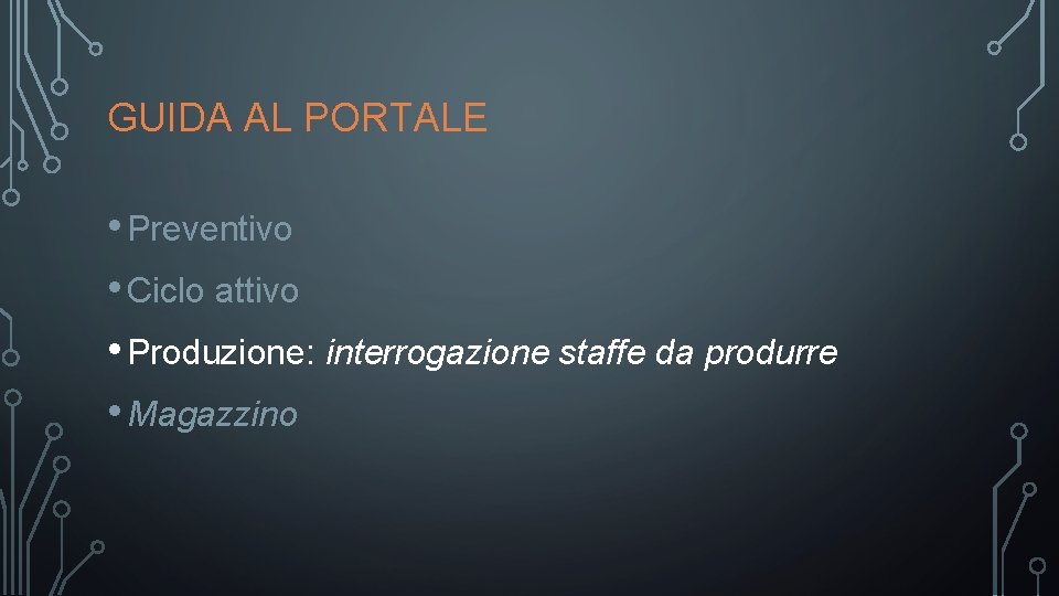 GUIDA AL PORTALE • Preventivo • Ciclo attivo • Produzione: interrogazione staffe da produrre