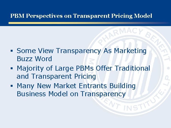 PBM Perspectives on Transparent Pricing Model § Some View Transparency As Marketing Buzz Word