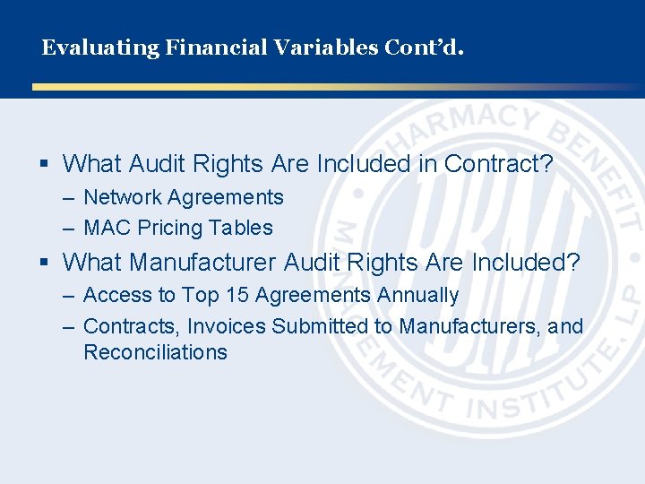 Evaluating Financial Variables Cont’d. § What Audit Rights Are Included in Contract? – Network