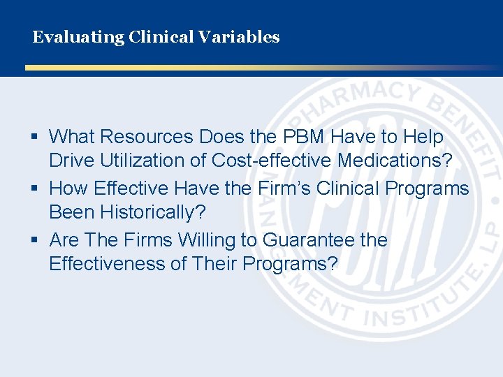 Evaluating Clinical Variables § What Resources Does the PBM Have to Help Drive Utilization