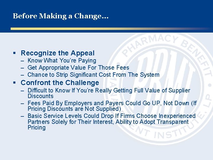 Before Making a Change… § Recognize the Appeal – Know What You’re Paying –