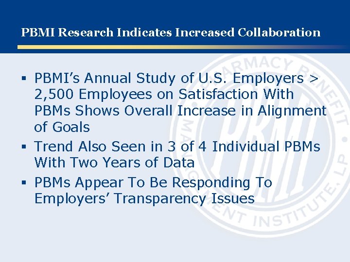 PBMI Research Indicates Increased Collaboration § PBMI’s Annual Study of U. S. Employers >