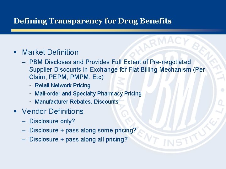 Defining Transparency for Drug Benefits § Market Definition – PBM Discloses and Provides Full