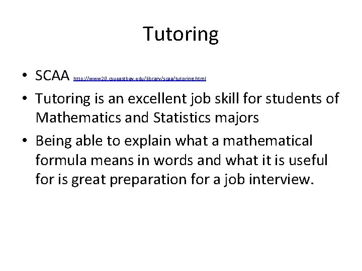 Tutoring • SCAA • Tutoring is an excellent job skill for students of Mathematics