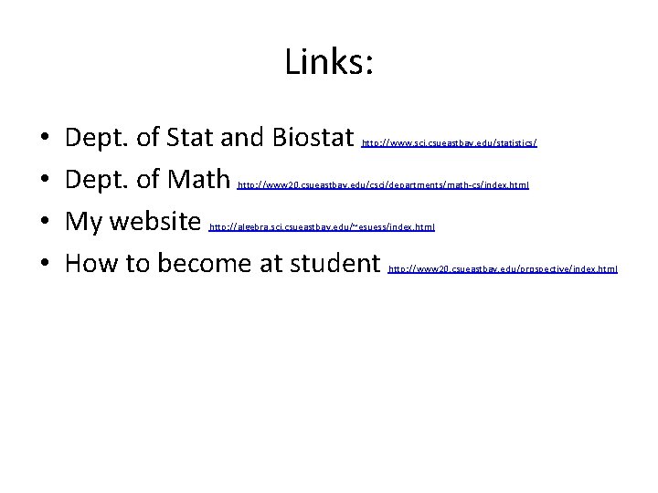 Links: • • Dept. of Stat and Biostat Dept. of Math My website How