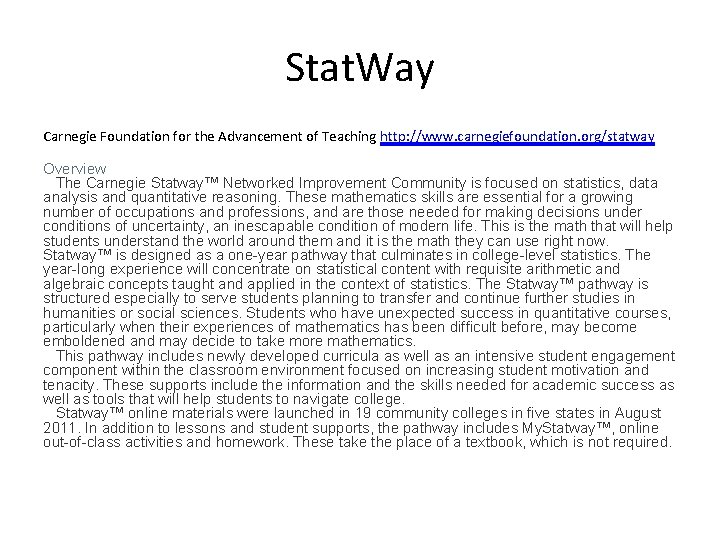 Stat. Way Carnegie Foundation for the Advancement of Teaching http: //www. carnegiefoundation. org/statway Overview Stat. Way Carnegie Foundation for the Advancement of Teaching http: //www. carnegiefoundation. org/statway Overview
