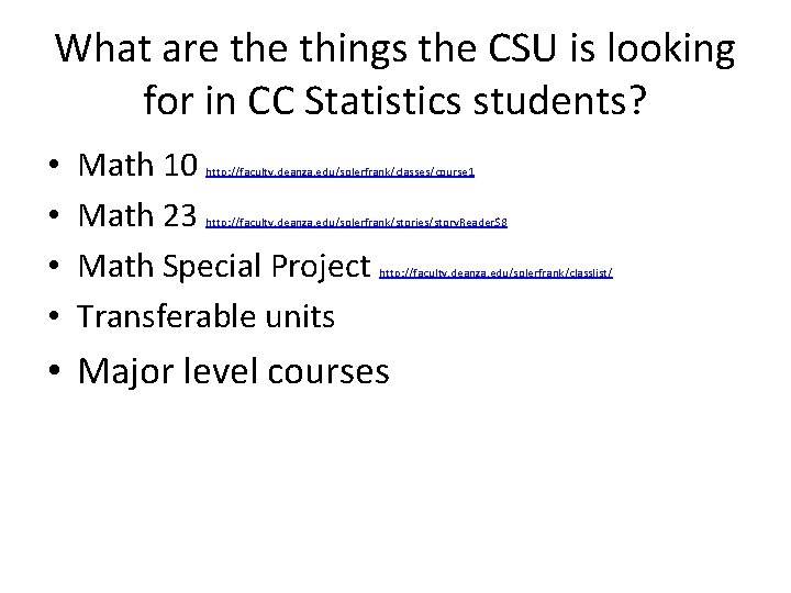 What are things the CSU is looking for in CC Statistics students? • •
