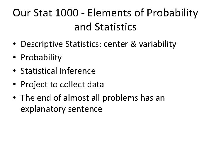Our Stat 1000 - Elements of Probability and Statistics • • • Descriptive Statistics: