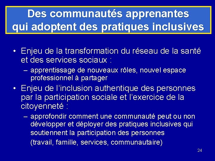 Des communautés apprenantes qui adoptent des pratiques inclusives • Enjeu de la transformation du