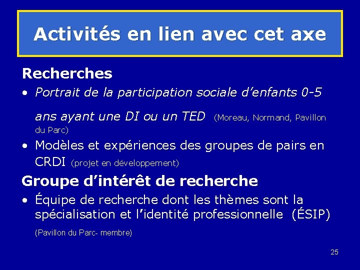 Activités en lien avec cet axe Recherches • Portrait de la participation sociale d’enfants