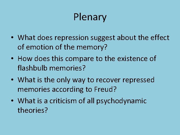 Plenary • What does repression suggest about the effect of emotion of the memory?
