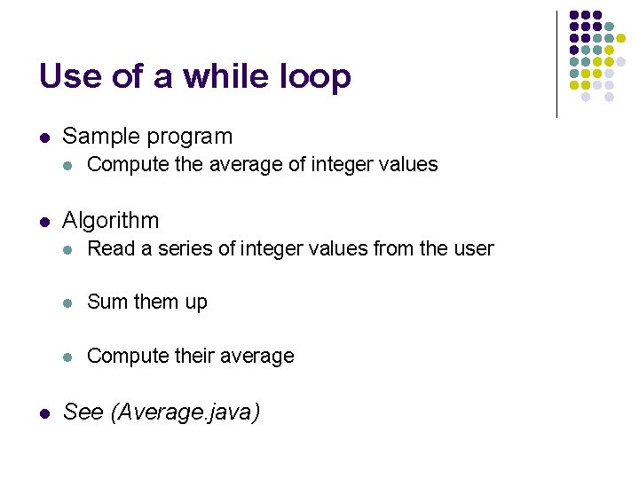 Use of a while loop l Sample program l l l Compute the average