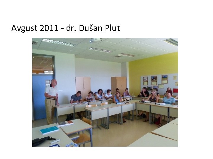 Avgust 2011 - dr. Dušan Plut 