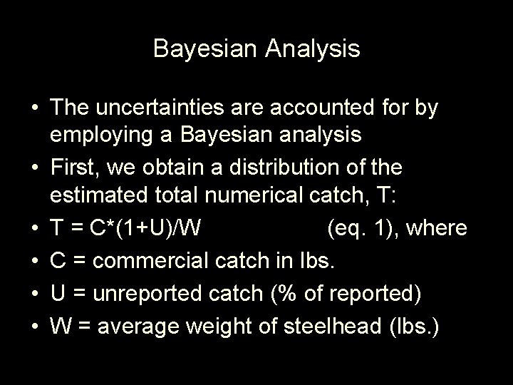 Bayesian Analysis • The uncertainties are accounted for by employing a Bayesian analysis •