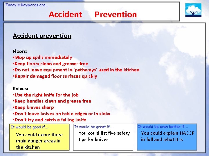 Accident Prevention Accident prevention Floors: • Mop up spills immediately • Keep floors clean