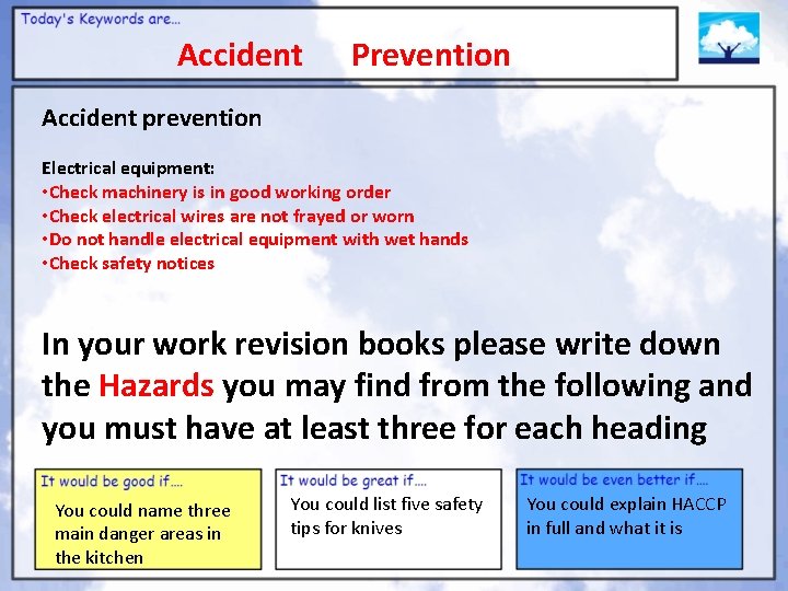 Accident Prevention Accident prevention Electrical equipment: • Check machinery is in good working order