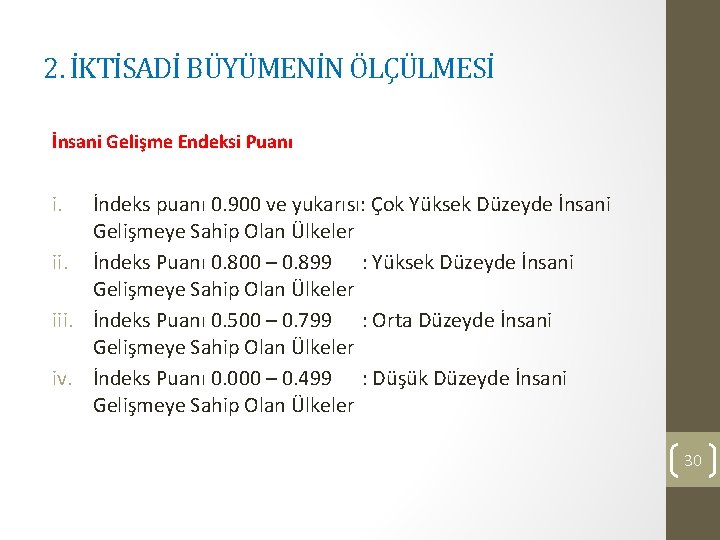 2. İKTİSADİ BÜYÜMENİN ÖLÇÜLMESİ İnsani Gelişme Endeksi Puanı i. İndeks puanı 0. 900 ve