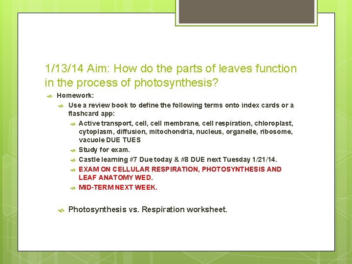 1/13/14 Aim: How do the parts of leaves function in the process of photosynthesis?