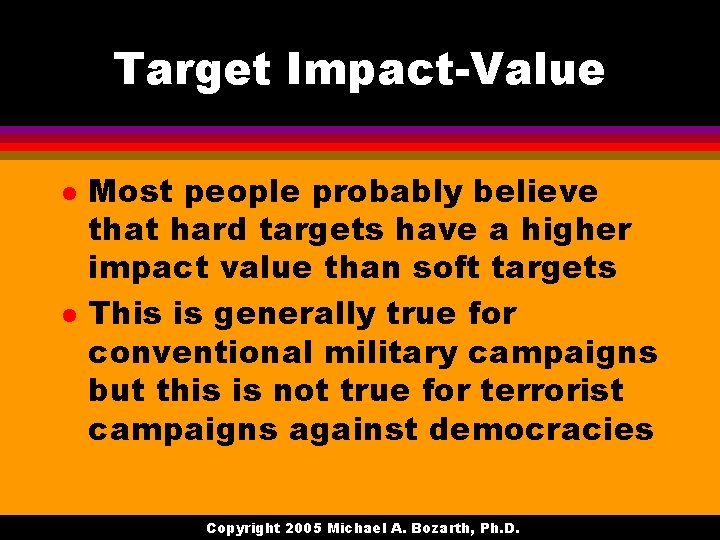 Target Impact-Value l l Most people probably believe that hard targets have a higher