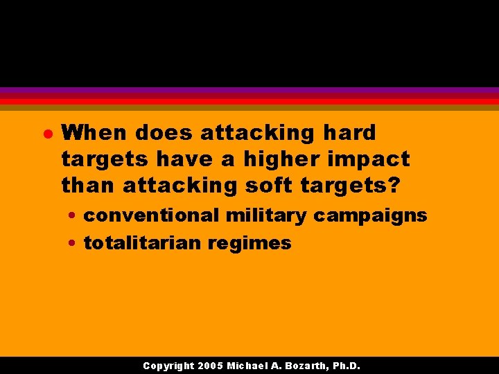 l When does attacking hard targets have a higher impact than attacking soft targets?