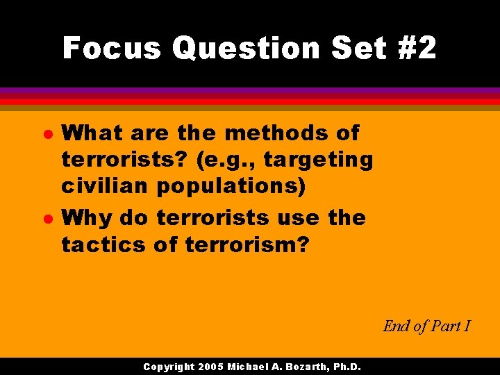 Focus Question Set #2 l l What are the methods of terrorists? (e. g.