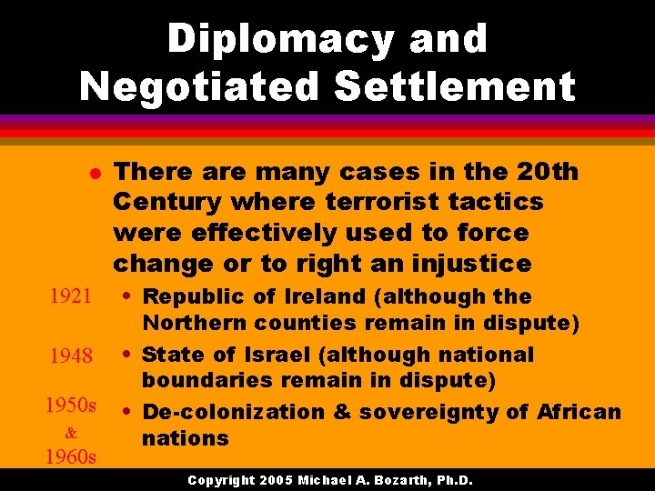 Diplomacy and Negotiated Settlement l 1921 1948 1950 s & 1960 s There are