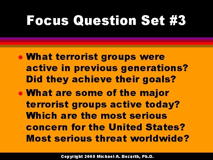 Focus Question Set #3 l l What terrorist groups were active in previous generations?