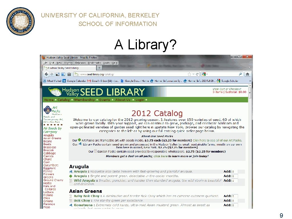 UNIVERSITY OF CALIFORNIA, BERKELEY SCHOOL OF INFORMATION A Library? 9 