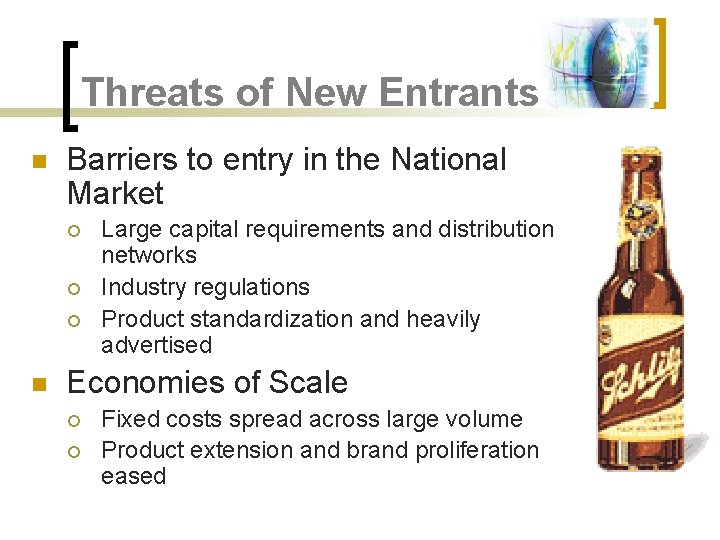 Threats of New Entrants n Barriers to entry in the National Market ¡ ¡