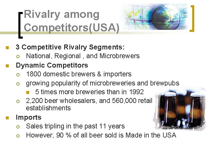 Rivalry among Competitors(USA) n n n 3 Competitive Rivalry Segments: ¡ National, Regional ,