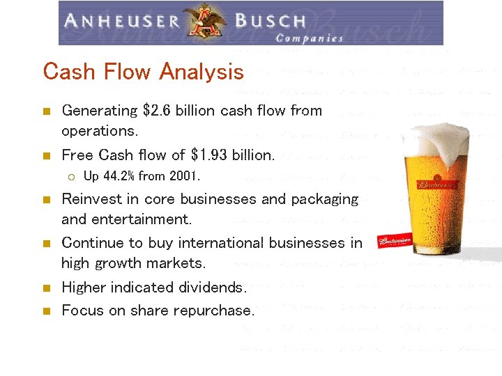 Cash Flow Analysis n n Generating $2. 6 billion cash flow from operations. Free
