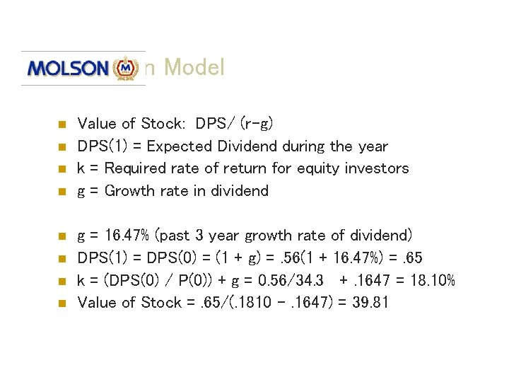 Valuation Model n n n n Value of Stock: DPS/ (r-g) DPS(1) = Expected