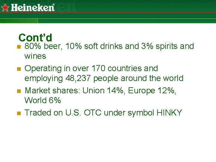 Cont’d n n 80% beer, 10% soft drinks and 3% spirits and wines Operating