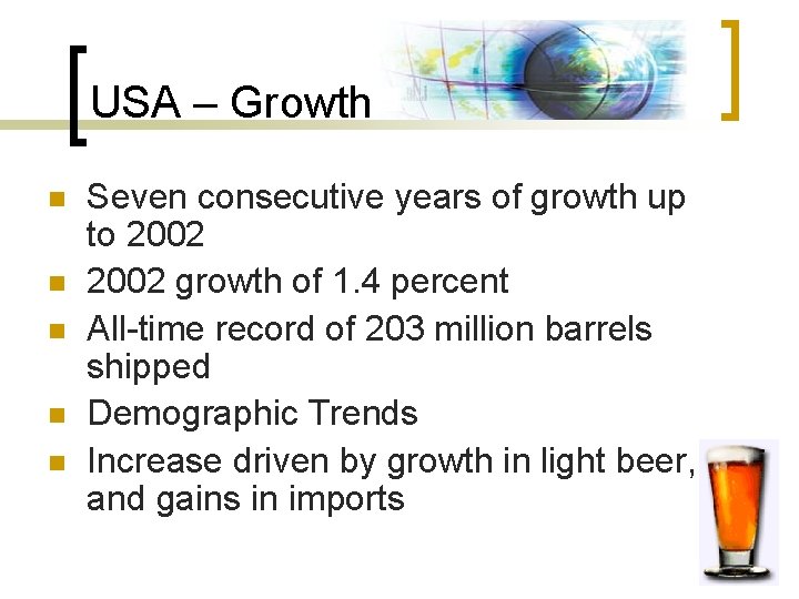 USA – Growth n n n Seven consecutive years of growth up to 2002