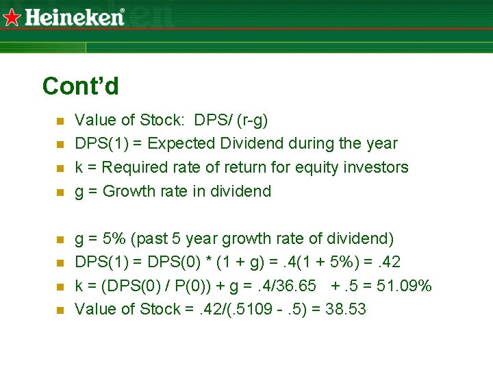 Cont’d n n n n Value of Stock: DPS/ (r-g) DPS(1) = Expected Dividend