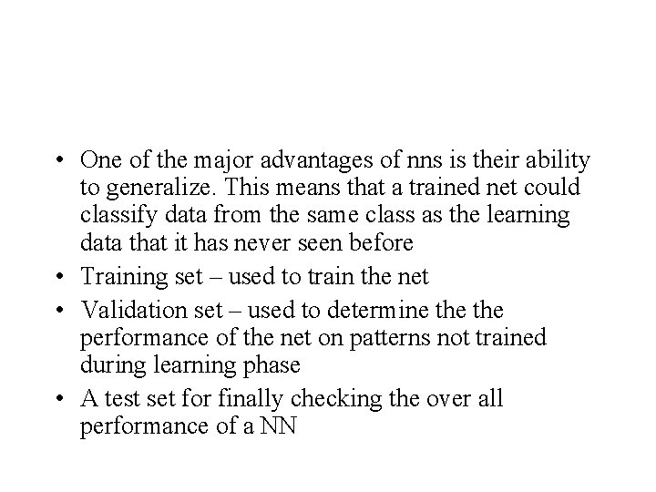  • One of the major advantages of nns is their ability to generalize.