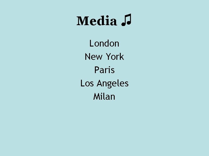 Media ♫ London New York Paris Los Angeles Milan 