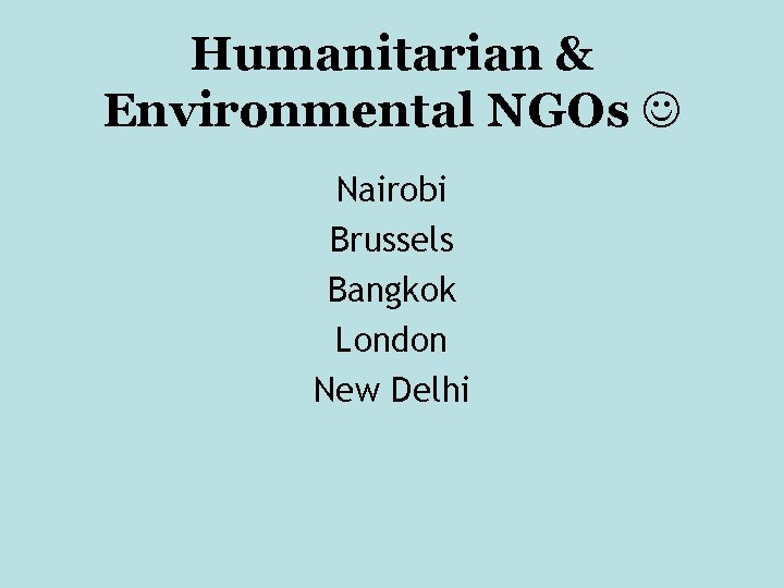 Humanitarian & Environmental NGOs Nairobi Brussels Bangkok London New Delhi 
