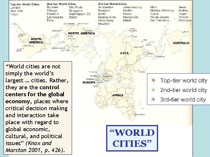 “World cities are not simply the world’s largest … cities. Rather, they are the