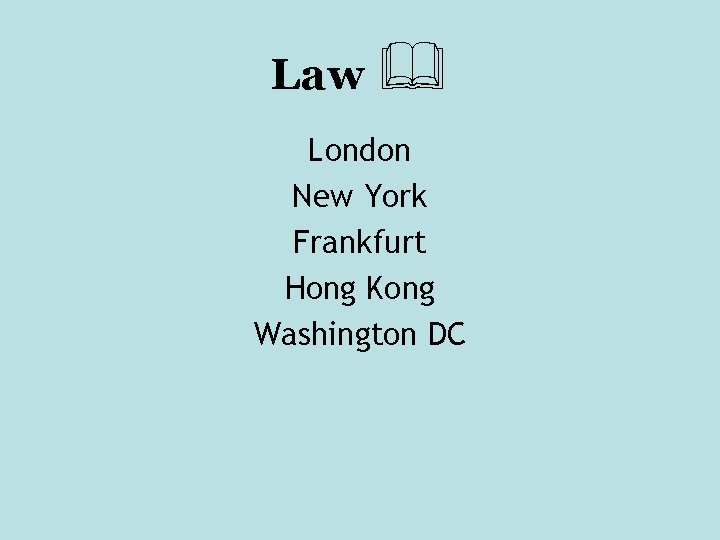Law London New York Frankfurt Hong Kong Washington DC 