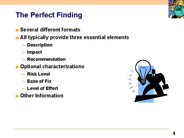 The Perfect Finding ■ Several different formats ■ All typically provide three essential elements