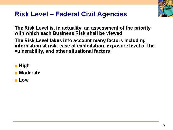 Risk Level – Federal Civil Agencies The Risk Level is, in actuality, an assessment