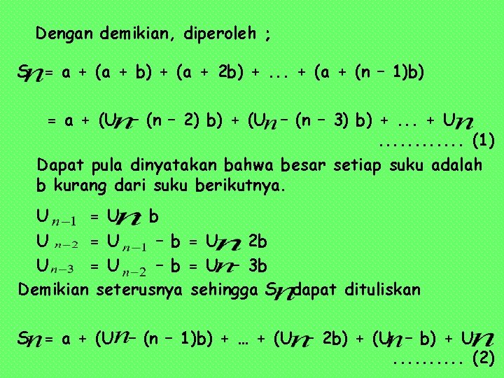 Dengan demikian, diperoleh ; S = a + (a + b) + (a +