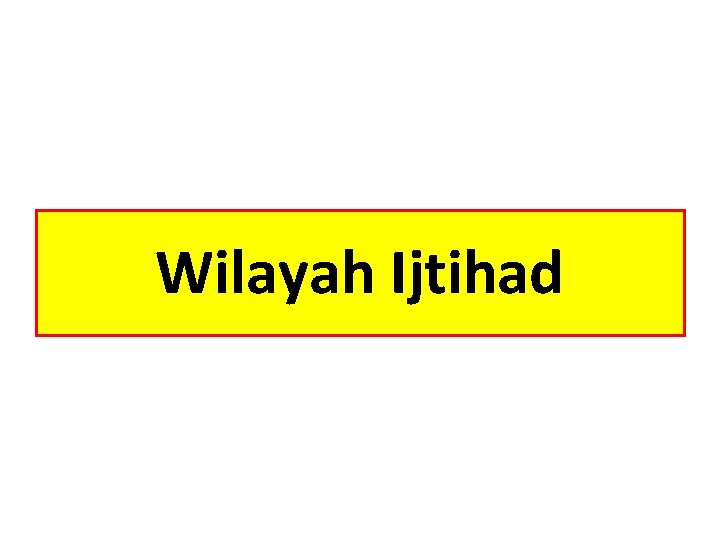 Wilayah Ijtihad 